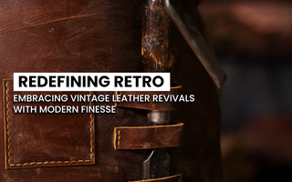 Redefining Retro: Embracing Vintage Leather Revivals with Modern Finesse