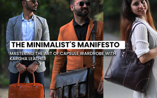 The Minimalist's Manifesto: Mastering the Art of Capsule Wardrobe with Kargha Leather